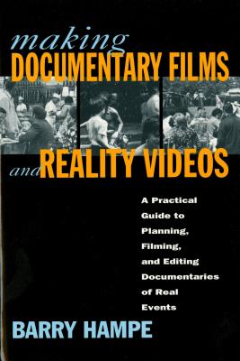 Coperta cărții 'Making Documentary Films and Reality Videos: A Practical Guide to Planning, Filming, and Editing Documentaries of Real'
