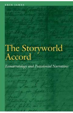 Poza produsului Storyworld Accord: Econarratology and Postcolonial Narratives - Erin James