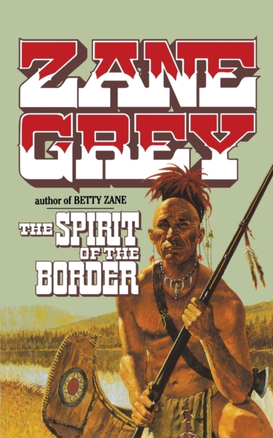 The Spirit of the Border - Zane Grey