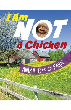Coperta cărții 'I Am Not a Chicken: Animals on the Farm - Mari Bolte'