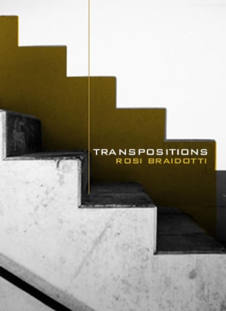 Transpositions: On Nomadic Ethics - Rosi Braidotti