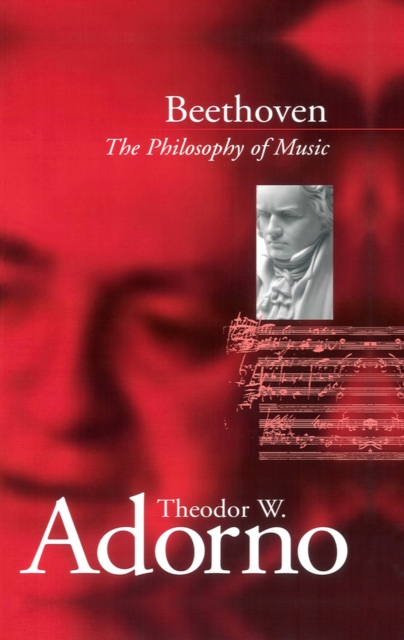 Beethoven: The Philosophy of Music - Theodor W. Adorno