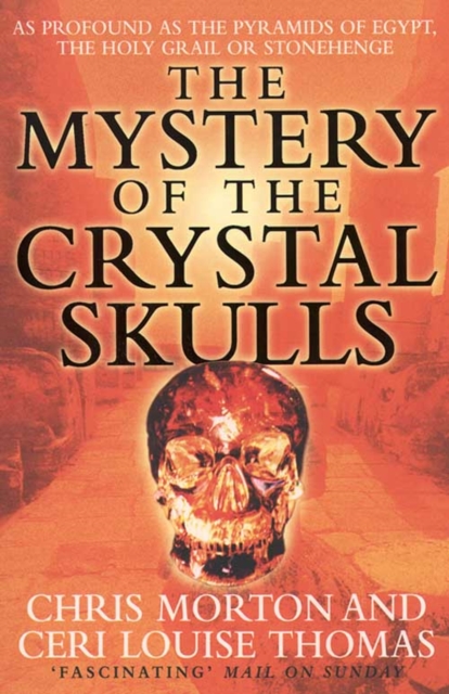 The Mystery of the Crystal Skulls - Chris Morton