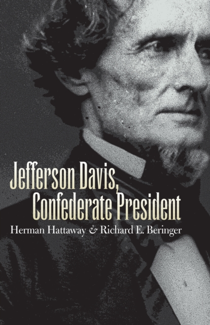 Jefferson Davis, Confederate President - Herman Hattaway