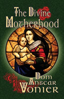 The Divine Motherhood - Anscar Vonier
