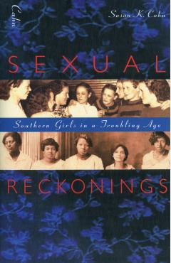 Poza produsului Sexual Reckonings: Southern Girls in a Troubling Age - Susan K. Cahn
