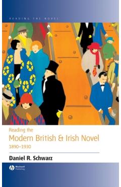 Poza produsului Reading the Modern British and Irish Novel 1890 - 1930 - Daniel R. Schwarz