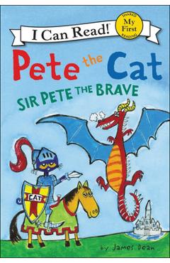Coperta cărții 'Pete the Cat: Sir Pete the Brave - James Dean'