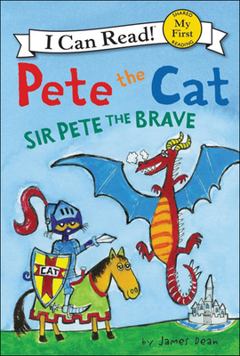 Coperta cărții 'Pete the Cat: Sir Pete the Brave - James Dean'