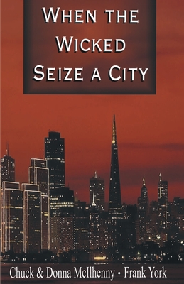 When the Wicked Seize a City - Chuck Mcilhenny