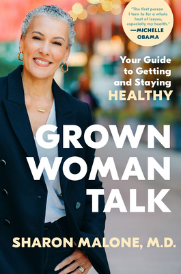 Grown Woman Talk: Your Guide to Getting and Staying Healthy - Sharon Malone
