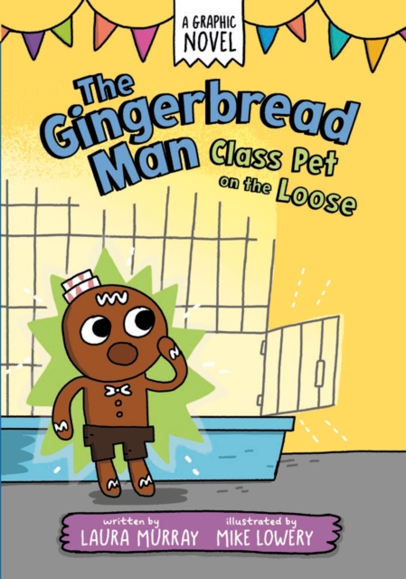 The Gingerbread Man: Class Pet on the Loose - Laura Murray