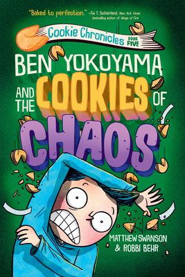 Ben Yokoyama and the Cookies of Chaos - Matthew Swanson