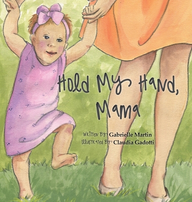 Hold My Hand, Mama - Gabrielle Martin