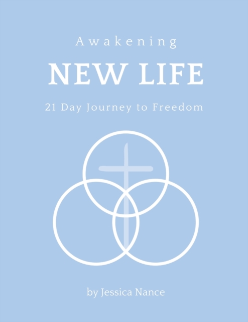 Coperta cărții 'Awakening New Life: 21 Day Journey to Freedom - Jessica S. Nance'