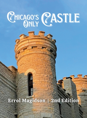 Chicago's Only Castle - Errol Magidson