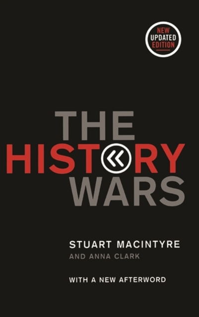 The History Wars - Stuart Macintyre