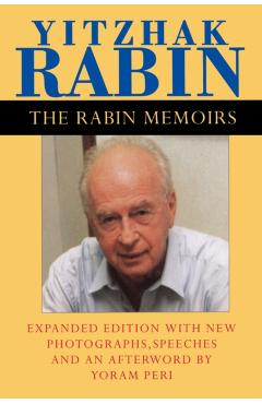 Poza produsului The Rabin Memoirs, Expanded Edition with Recent Speeches, New Photographs, and an Afterword - Yitzhak Rabin