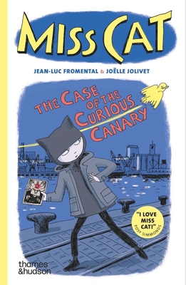 Miss Cat: The Case of the Curious Canary - Joëlle Jolivet