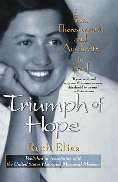 Poza produsului Triumph of Hope: From Theresienstadt and Auschwitz to Israel - Ruth Elias