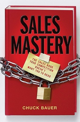 Sales Mastery - Chuck Bauer