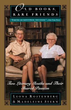 Poza produsului Old Books, Rare Friends: Two Literary Sleuths and Their Shared Passion - Madeline B. Stern