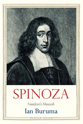 Spinoza: Freedom's Messiah - Ian Buruma