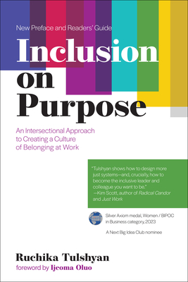 Inclusion on Purpose: An Intersectional Approach to Creating a Culture of Belonging at Work - Ruchika Tulshyan