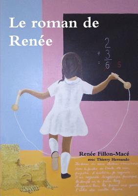 Le roman de Renée - Renée Fillon-macé