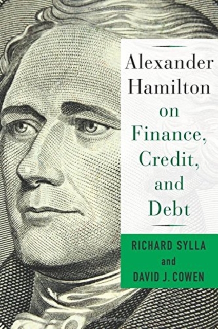 Alexander Hamilton on Finance, Credit, and Debt - David Cowen