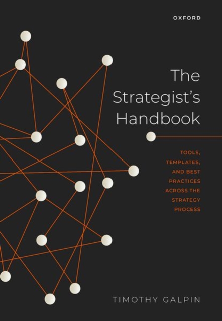 The Strategist's Handbook: Tools, Templates, and Best Practices Across the Strategy Process - Timothy Galpin