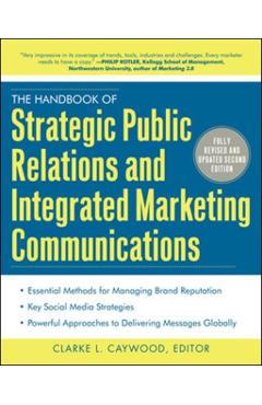 Coperta cărții 'The Handbook of Strategic Public Relations and Integrated Marketing Communications, Second Edition - Clarke Caywood'