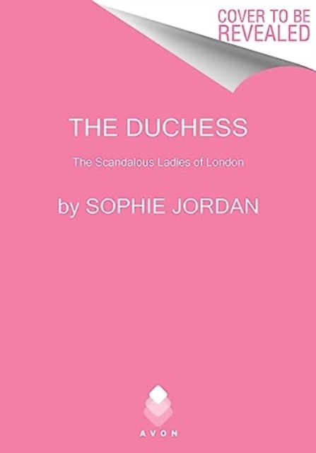 The Duchess: The Scandalous Ladies of London - Sophie Jordan