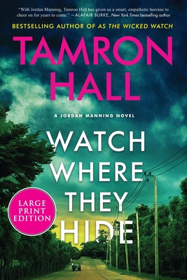 Watch Where They Hide: A Jordan Manning Novel - Tamron Hall