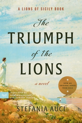 The Triumph of the Lions - Stefania Auci