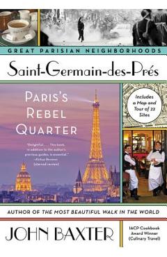 Coperta cărții 'Saint-Germain-Des-Pres: Paris's Rebel Quarter - John Baxter'