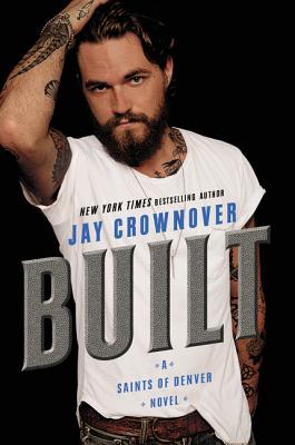 Coperta cărții 'Built: A Saints of Denver Novel - Jay Crownover'