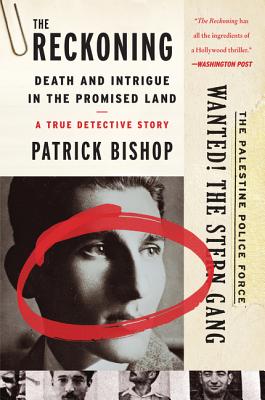 The Reckoning: Death and Intrigue in the Promised Land--A True Detective Story - Patrick Bishop