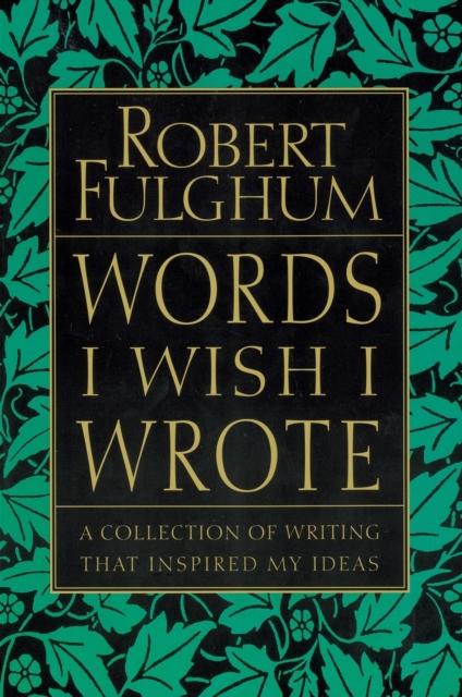 Words I Wish I Wrote - Robert Fulghum