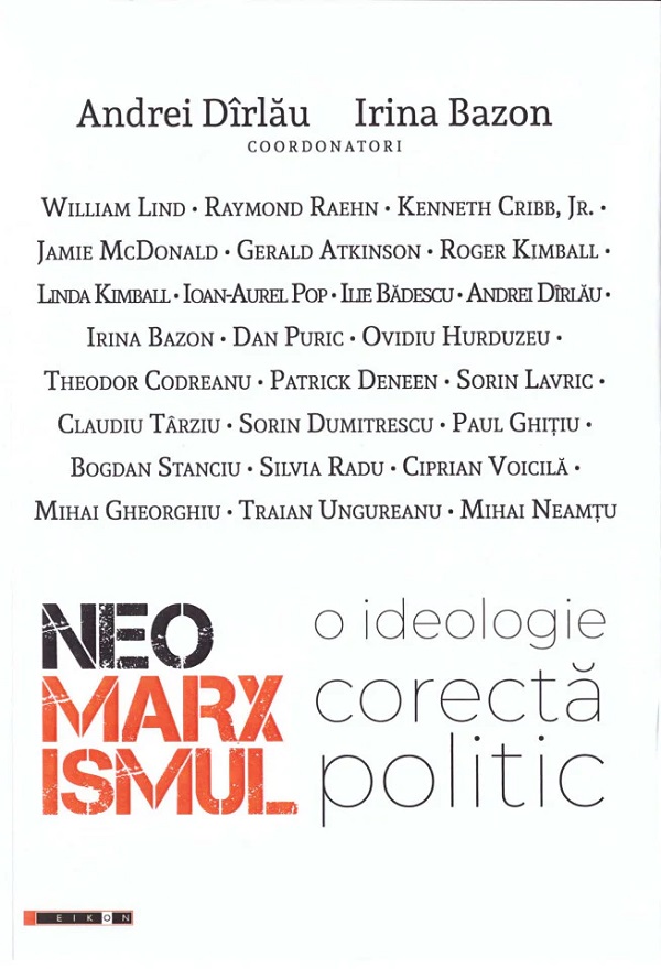 Neomarxismul. O ideologie corecta politic - Andrei Dirlau, Irina Bazon