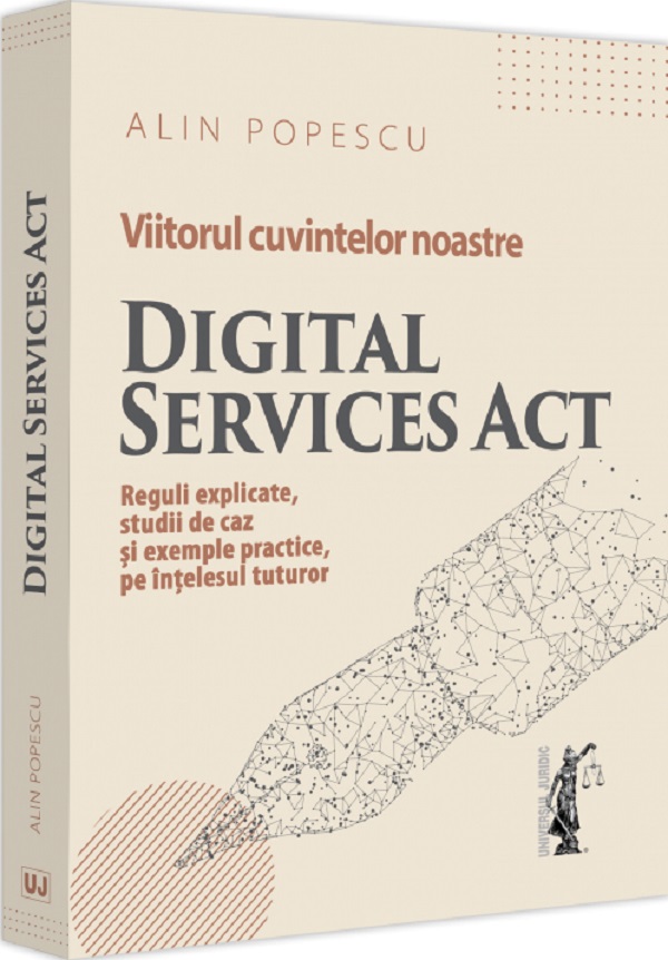 Viitorul cuvintelor noastre. Digital Services Act - Alin Popescu