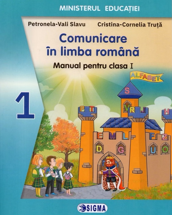 Comunicare in limba romana - Clasa 1 - Manual - Petronela-Vali Slavu, Cristina-Cornelia Truta
