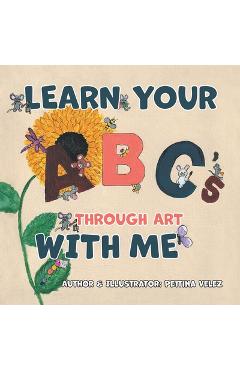 Poza produsului Learn Your ABC's Through Art with Me - Pettina Velez