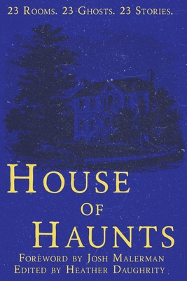 House of Haunts - Heather Daughrity