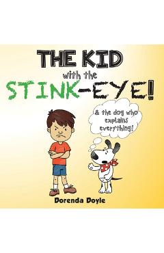 Coperta cărții 'THE KID with the STINK-EYE! - Dorenda Doyle'
