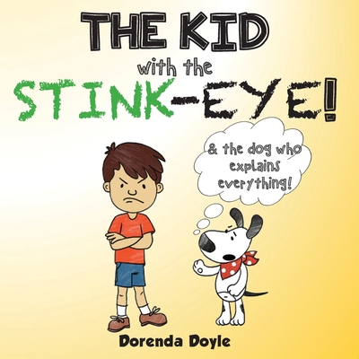 Coperta cărții 'THE KID with the STINK-EYE! - Dorenda Doyle'