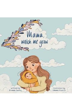 Coperta cărții 'Mama, Watch Me Grow - Brenda L. Hwang'