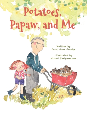 Potatoes, Papaw, and Me - Carol June Franks
