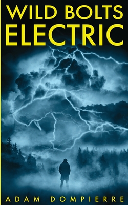 Coperta cărții 'Wild Bolts Electric - Dompierre'