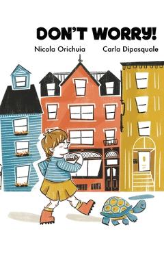 Coperta cărții 'Don't Worry: A Story of Community, Friendship and Family - Nicola Orichuia'